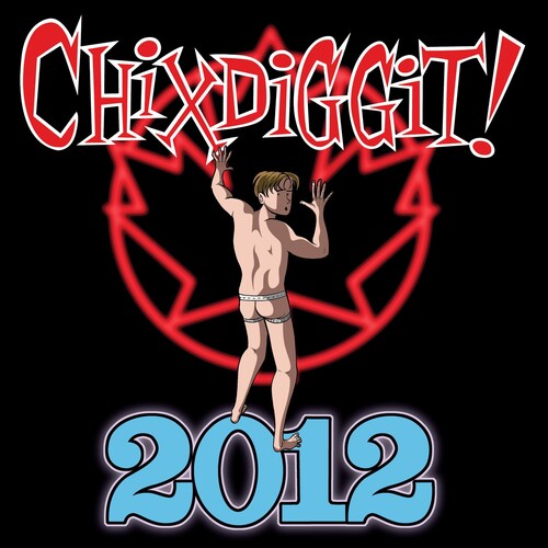 Chixdiggit - 2012 - Music CD