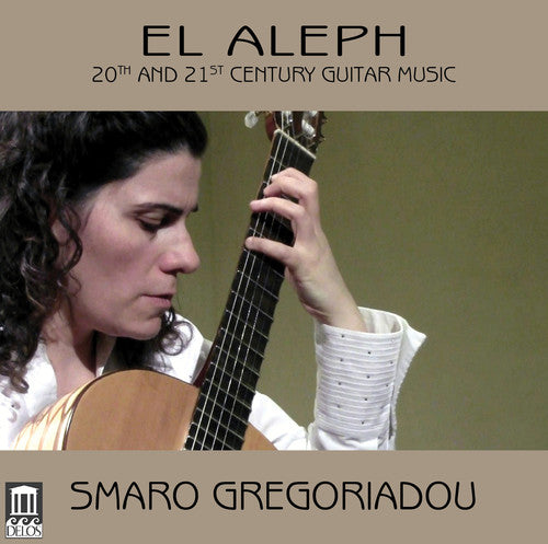 Barrios / Gregoriadou / Open Source Guitars - El Aleph - 20th & 21st Century Guitar Music - Music CD