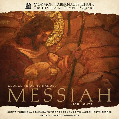 the album cover for Mormon Tabernacle Choir / Orchestra Temple Square - Handel's Messiah - Highlights