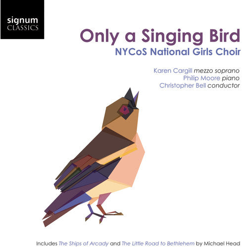 Carpenter / Nycos National Girls Choir / Cargill - Only A Singing Bird - Music CD