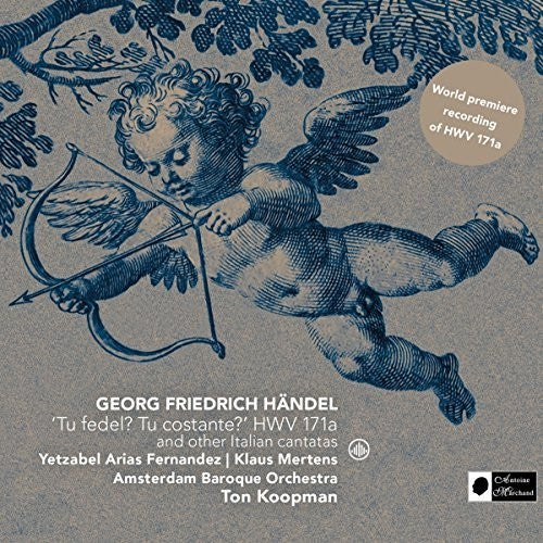 Handel / Koopman / Amsterdam Baroque Orchestra - Handel: Tu Fedel Tu Costante Hwv 171a & Other - Music CD