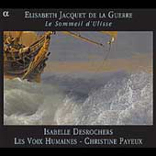Jacquet De La Guerre / Desrochers / Voix Humaines - Sommeil D'ulisse - Music CD