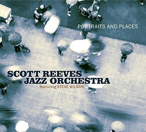 Reeves Jazz Orchestra,scott - Portraits And Places - Music CD