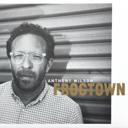 Anthony Wilson - Frogtown [180 Gram] Vinyl Record