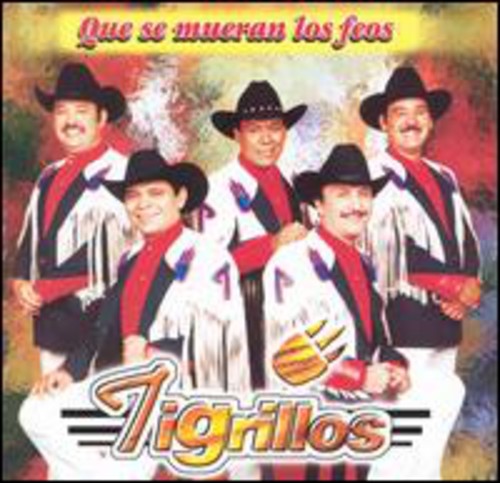 the album cover for Los Tigrillos - Que Se Mueran los Feos