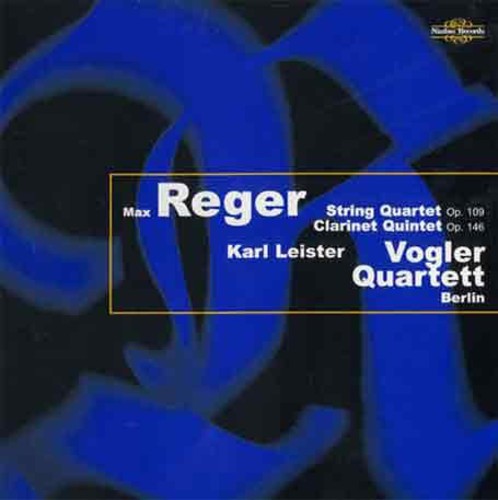 Reger / Leister / Vogler - String Quartet Op 109 / Clarinet Quintet Op 146 - Music CD