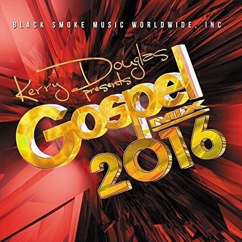 Kerry Douglas Presents: Gospel Mix 2016 / Various - Kerry Douglas Presents: Gospel Mix 2016 / Various - Music CD