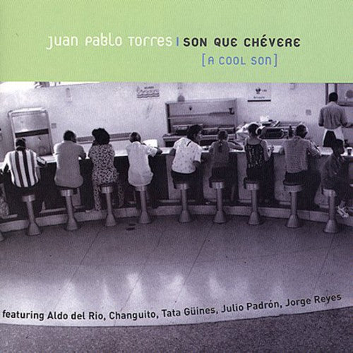 Torres,juan Pablo - Son Que Chevere - Music CD