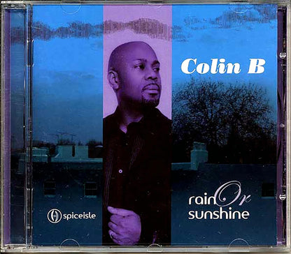 Colin B - Rain Or Sunshine Music CD
