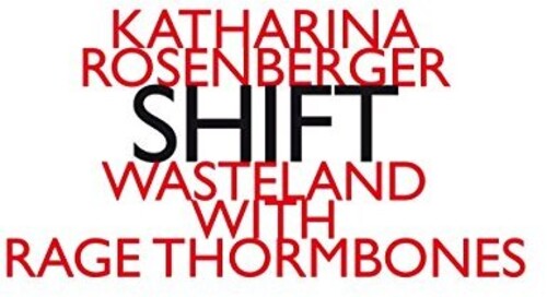 Rosenberg / Wasteland With Rage Thormbones - Katharina Rosenberg: Shift - Music CD