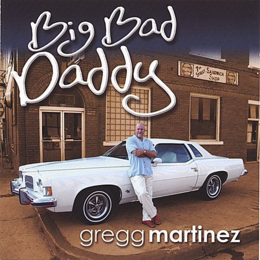 the album cover for Gregg Martinez - Big Bad Daddy