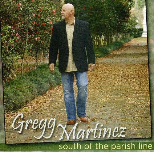 Martinez,gregg - South Of The Parish Line - Music CD
