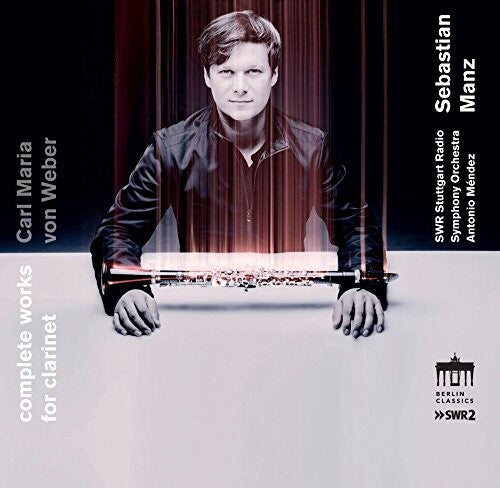 Von Weber / Manz / Swr Stuttgart Symphony Orch - Carl Maria Von Weber: Complete Works For Clarinet - Music CD