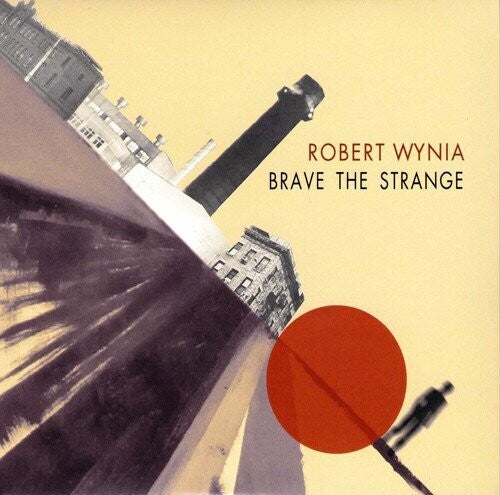 Wynia,rob - Brave The Strange - Music CD