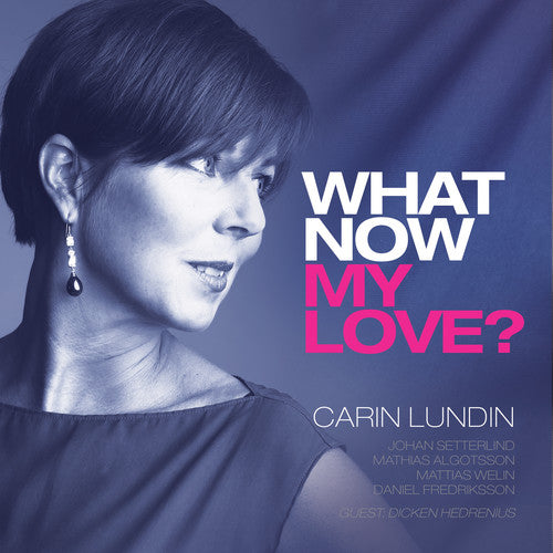 Ellington / Lundin / Setterlind / Algotsson - What Now My Love - Music CD