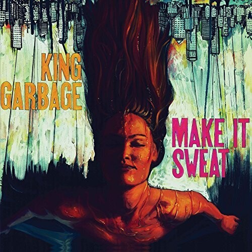 King Garbage - Make It Sweat - Vinyl Record