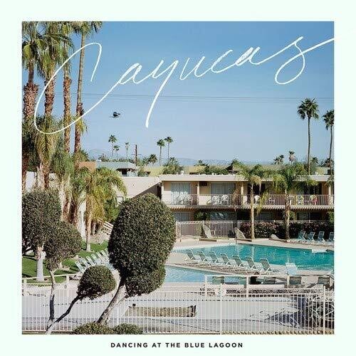 Cayucas - Dancing At The Blue Lagoon Vinyl Record