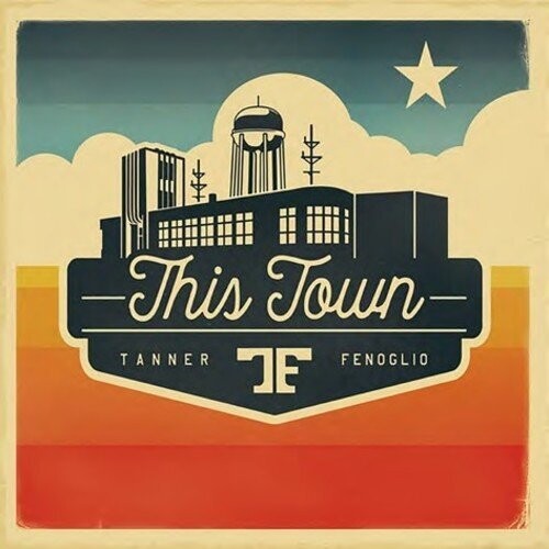 Fenoglio,tanner - This Town - Music CD