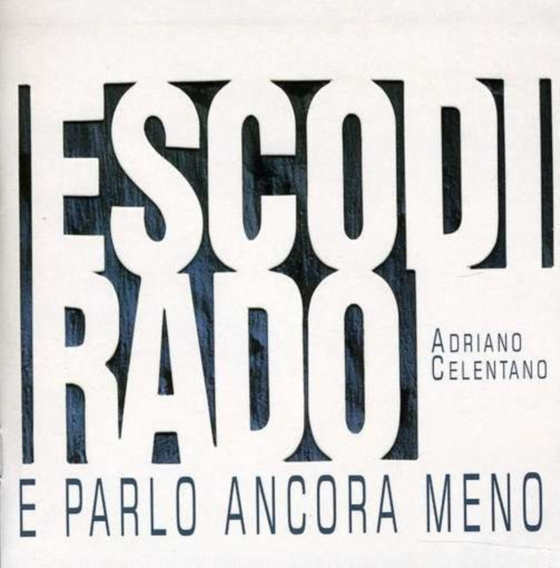 Adriano Celentano - Esco Di Rado E Parlo.. Music CD