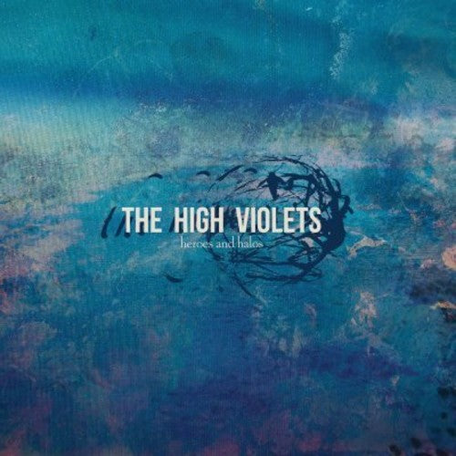 the album cover for High Violets - Heroes & Halos