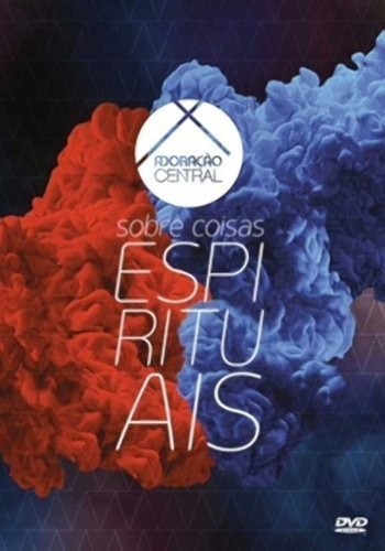Adoracao Central: Sobre Coisas Espirituais Ao Vivo - Adoracao Central: Sobre Coisas Espirituais Ao Vivo - DVD