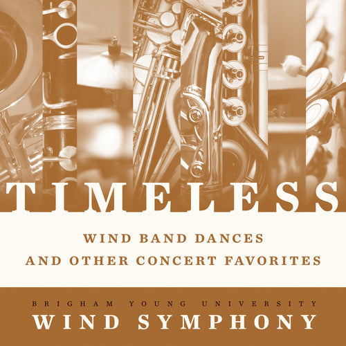 the album cover for Byu Wind Symphony - Timeless - Wind Band Dances & Other Concert
