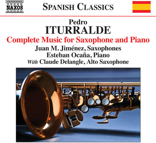 Iturralde / Jimenez / Delangle / Ocana - Pedro Iturralde: Complete Works For Saxophone - Music CD