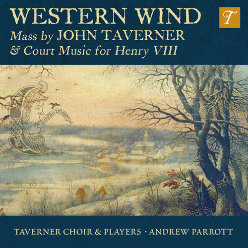 Taverner / Taverner Choir & Players - Western Wind: Mass By John Taverner & Court - Music CD