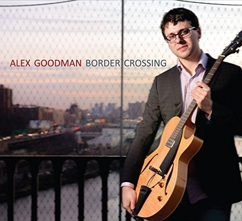 Goodman,alex - Border Crossing - Music CD