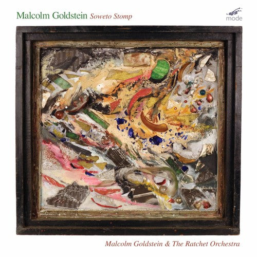 the album cover for Malcolm Goldstein / Ratchet Orchestra - Goldstein: Soweto Stomp