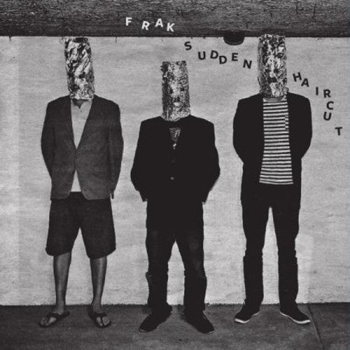 Frak - Sudden Haircut Vinyl Record