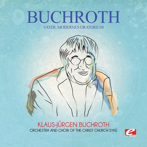 Buchroth - Vater Modernes Oratorium - Music CD