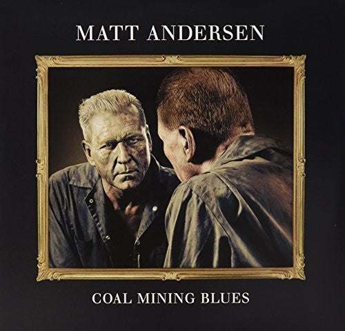 Matt Andersen - Coal Mining Blues [LP] Vinyl Record