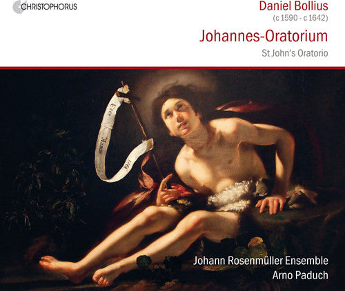 Bollius,daniel / Paduch,arno - Bollius: St John's Oratorio - Music CD