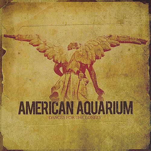 American Aquarium - Dances for the Lonely Vinyl Record