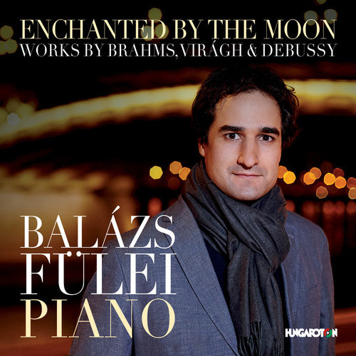Brahms / Fulei,balazs - Enchanted By The Moon - Music CD