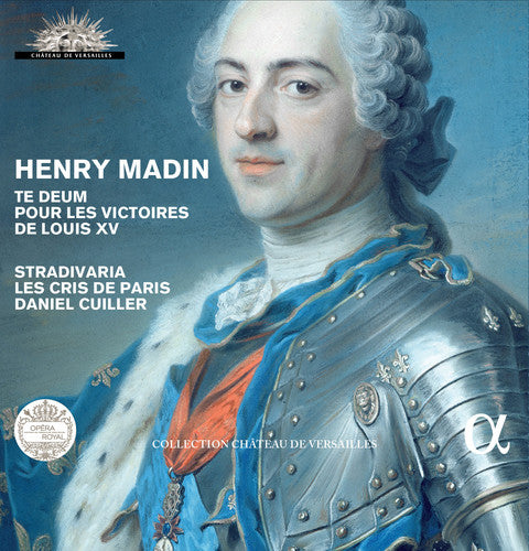 the album cover for Stradivaria / Daniel Cuiller / Les Cris De Paris - Henry Madin: Te Deum Pour Les Victoires De Louis V