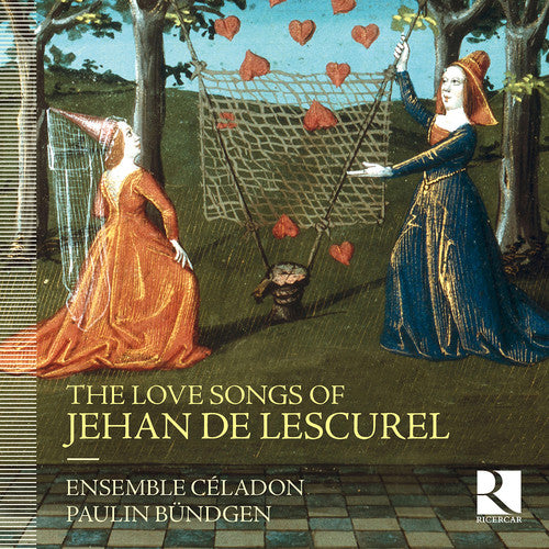 the album cover for Lescurel / Paulin Bungden / Ensemble Celadon - Love Songs Of Jehan De Lescurel