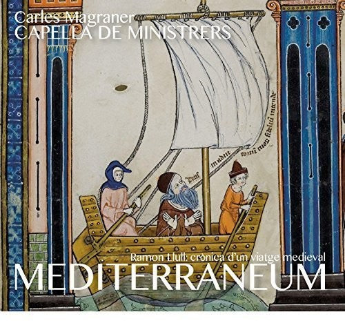the album cover for Llull / Carles Magraner / Capella De Ministrers - Mediterraneum