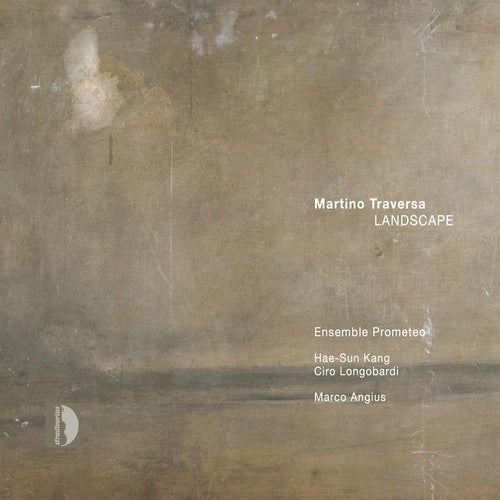 the album cover for Traversa / Angius / Ensemble Prometeo / Kang - Landscape