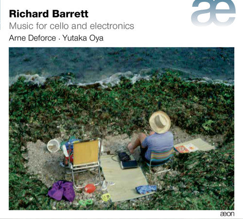 the album cover for Barett / Arne Deforce / Oya,Yutaka - Richard Barrett: Music For Cello & Electronics