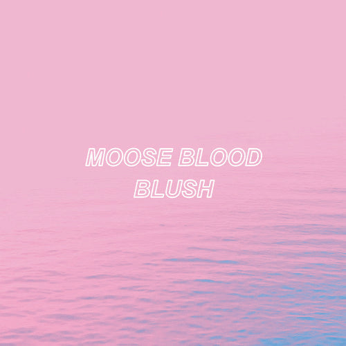 Moose Blood - Blush [Vinyl] Vinyl Record