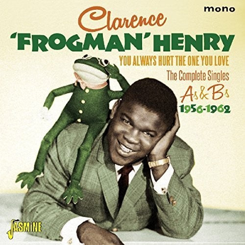 the album cover for Clarence Henry Frogman - You Always Hurt The One You Love: Complete Singles