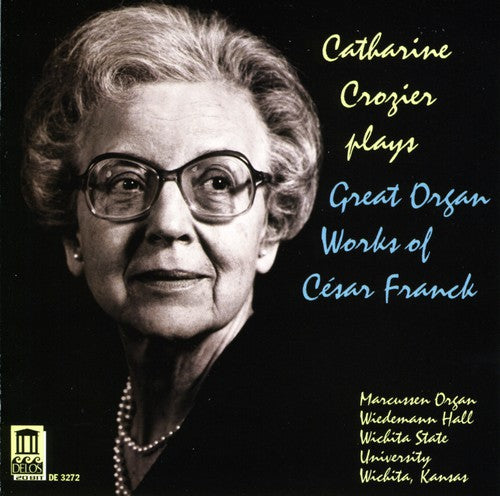 the album cover for Catharine Crozier - Crozier Plays Great Organ Works of Cesar Franck