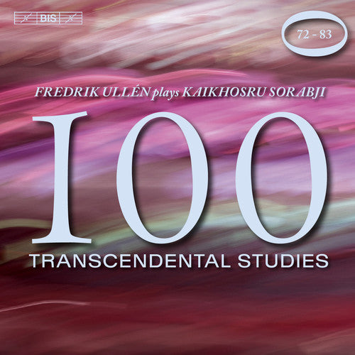 the album cover for Kaikhosru Sorabji / Ullen,Fredrik - 100 Transcendental Studies Nos. 72-83