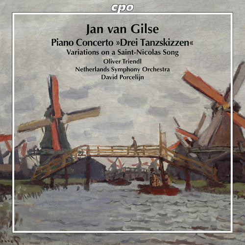 the album cover for Jan Gilse Van / Triendl,Oliver / Porcelijn,David - Jan Van Gilse: Piano Concerto & Variations On A