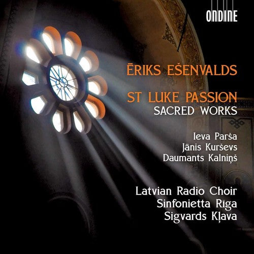 Esenvalds,eiks / Ezeriete,ieva / Paegle,liga - Eiks Esenvalds: St. Luke Passion & Sacred Works - Music CD
