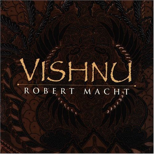 the album cover for Robert Macht - Vishnu
