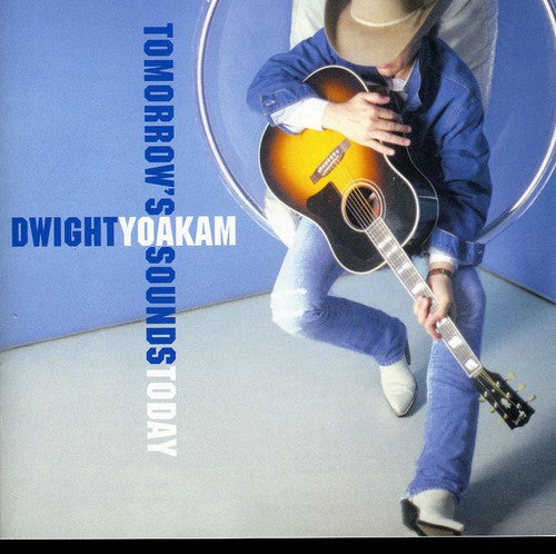 Yoakam,dwight - Tomorrow's Sounds Today - Music CD