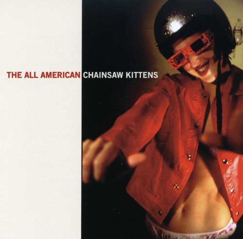 Chainsaw Kittens - All American - Music CD